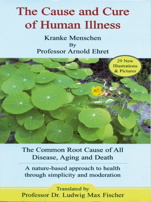 Title details for The Cause and Cure of Human Illness by Arnold Ehret - Wait list